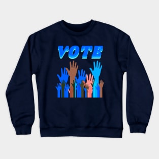 Raise Your Hand If You Intend To VOTE Crewneck Sweatshirt